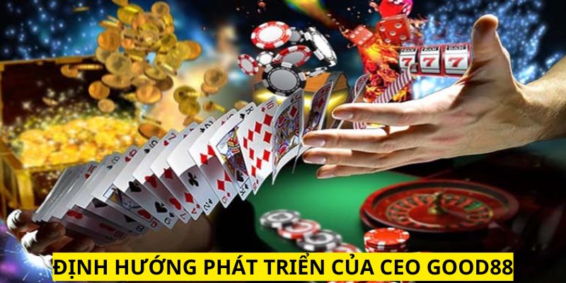 Lê Khánh muốn tên tuổi của Good88 tiếp tục phát triển trong thời gian tới