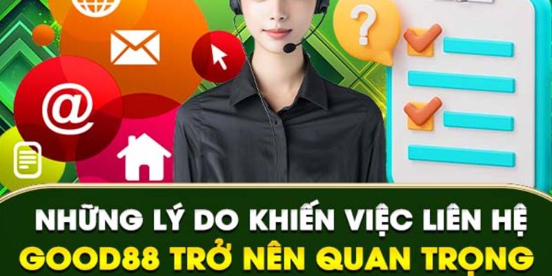 Các vấn đề nên liên hệ Good88