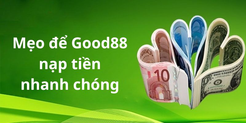 Các phương thức nạp phổ biến tại nhà cái Good88