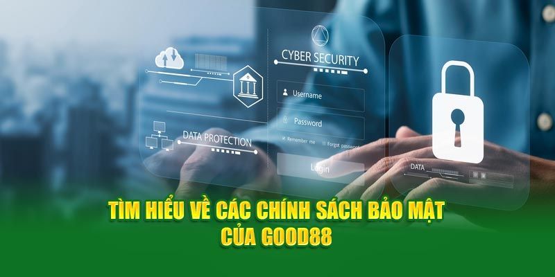 Quy định hiện có trong chính sách bảo mật Good88 