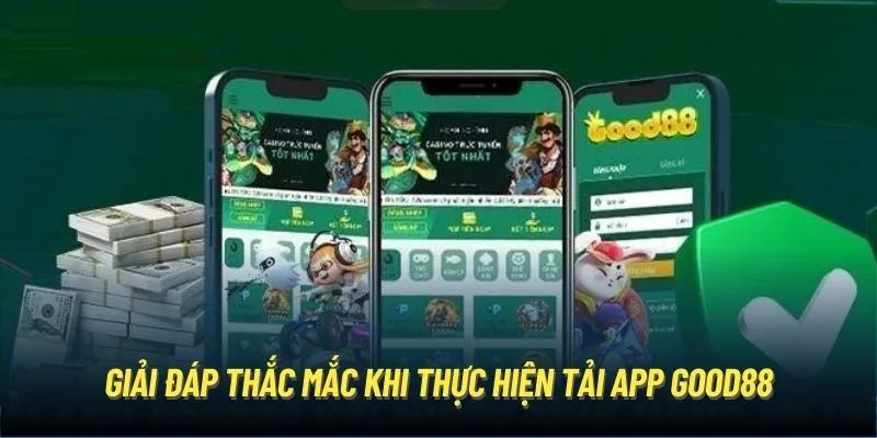 Giải đáp thắc mắc liên quan quá trình tải app