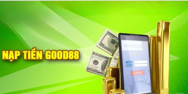 Good88 Nạp Tiền